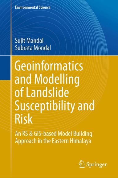 Sujit Mandal, Subrata Mondal - Geoinformatics and Modelling of Landslide Susceptibility and Risk, Inbunden