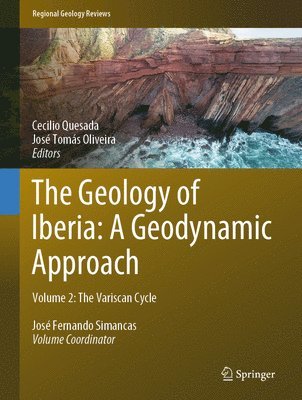 Cecilio Quesada, José Tomás Oliveira, Jose Tomas Oliveira - Geology of Iberia: A Geodynamic Approach, Inbunden