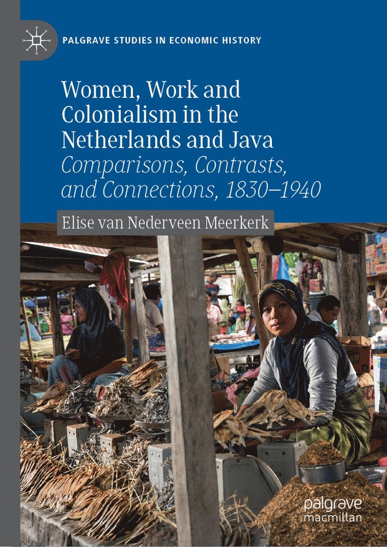 Elise van Nederveen Meerkerk, Elise Van Nederveen Meerkerk - Women, Work and Colonialism in the Netherlands and Java, Inbunden