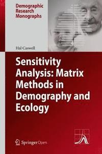 bokomslag Sensitivity Analysis: Matrix Methods in Demography and Ecology