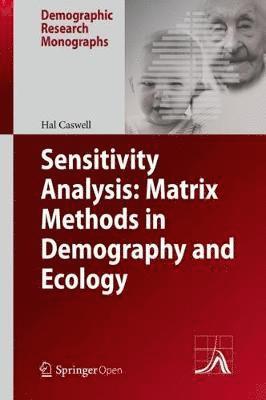 Hal Caswell - Sensitivity Analysis: Matrix Methods in Demography and Ecology, Inbunden