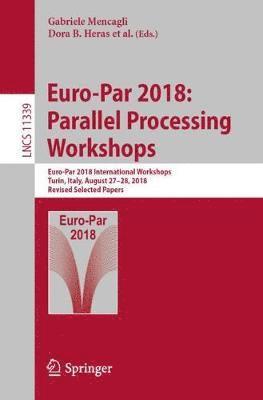 Euro-Par 2018: Parallel Processing Workshops 1