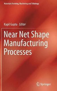 bokomslag Near Net Shape Manufacturing Processes