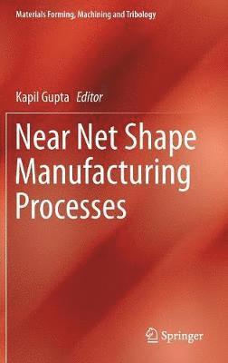 bokomslag Near Net Shape Manufacturing Processes