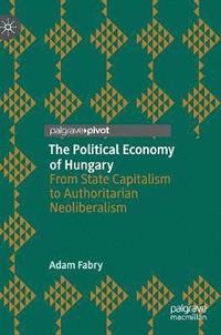 bokomslag The Political Economy of Hungary