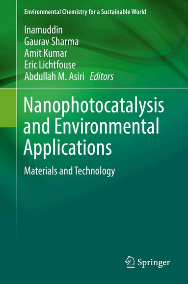 Inamuddin, Gaurav Sharma, Amit Kumar, Eric Lichtfouse, Abdullah M. Asiri - Nanophotocatalysis and Environmental Applications, Inbunden