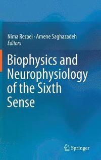 bokomslag Biophysics and Neurophysiology of the Sixth Sense