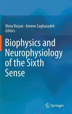 Biophysics and Neurophysiology of the Sixth Sense 1