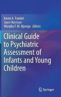 bokomslag Clinical Guide to Psychiatric Assessment of Infants and Young Children