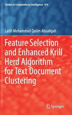 bokomslag Feature Selection and Enhanced Krill Herd Algorithm for Text Document Clustering