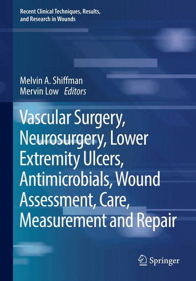 Melvin A. Shiffman, Mervin Low - Vascular Surgery, Neurosurgery, Lower Extremity Ulcers, Antimicrobials, Wound Assessment, Care, Measurement and Repair, Inbunden
