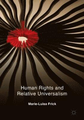 Human Rights and Relative Universalism 1