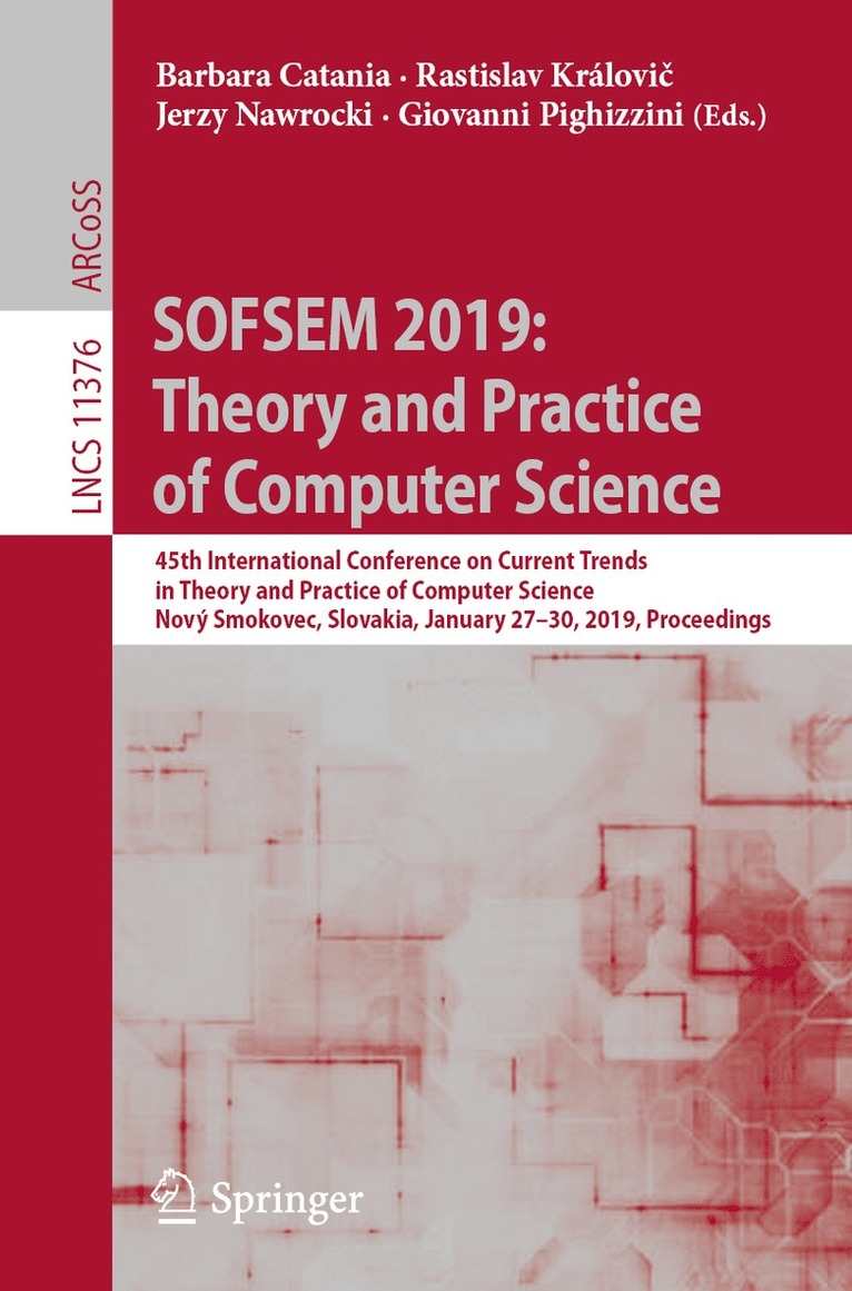 Barbara Catania, Rastislav Královič, Jerzy Nawrocki, Giovanni Pighizzini, Rastislav Kralovic, Rastislav Královi&#269;, Rastislav Královic - SOFSEM 2019: Theory and Practice of Computer Science, Häftad