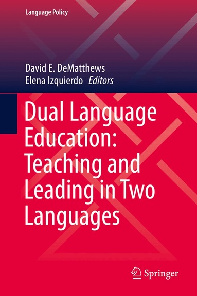 David E. DeMatthews, Elena Izquierdo - Dual Language Education: Teaching and Leading in Two Languages, Inbunden