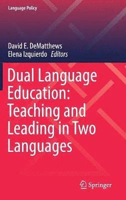 David E. DeMatthews, Elena Izquierdo, David E. Dematthews - Dual Language Education: Teaching and Leading in Two Languages, Inbunden