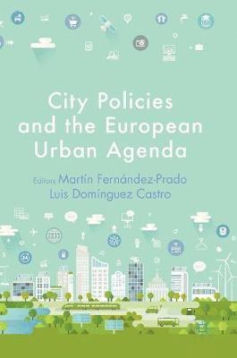 Martín Fernández-Prado, Luis Domínguez Castro, Martin Fernandez-Prado, Luis Dominguez Castro, Martín - City Policies and the European Urban Agenda, Inbunden