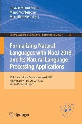Formalizing Natural Languages with NooJ 2018 and Its Natural Language Processing Applications 1