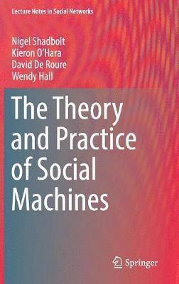 The Theory and Practice of Social Machines 1