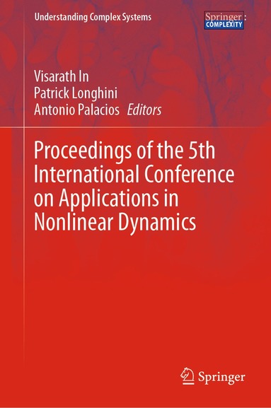 Visarath In, Patrick Longhini, Antonio Palacios - Proceedings of the 5th International Conference on Applications in Nonlinear Dynamics, Inbunden