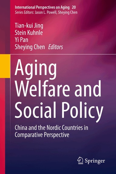Tian-kui Jing, Stein Kuhnle, Yi Pan, Sheying Chen - Aging Welfare and Social Policy, Inbunden