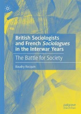 bokomslag British Sociologists and French 'Sociologues' in the Interwar Years