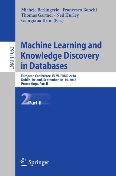 Michele Berlingerio, Francesco Bonchi, Thomas Gärtner, Neil Hurley, Georgiana Ifrim - Machine Learning and Knowledge Discovery in Databases, Häftad