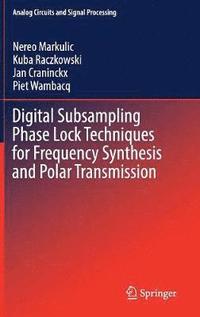 bokomslag Digital Subsampling Phase Lock Techniques for Frequency Synthesis and Polar Transmission