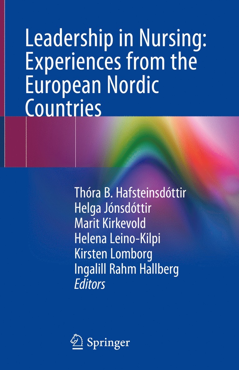 Leadership in Nursing: Experiences from the European Nordic Countries 1