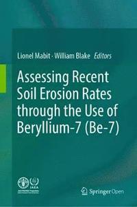 bokomslag Assessing Recent Soil Erosion Rates through the Use of Beryllium-7 (Be-7)
