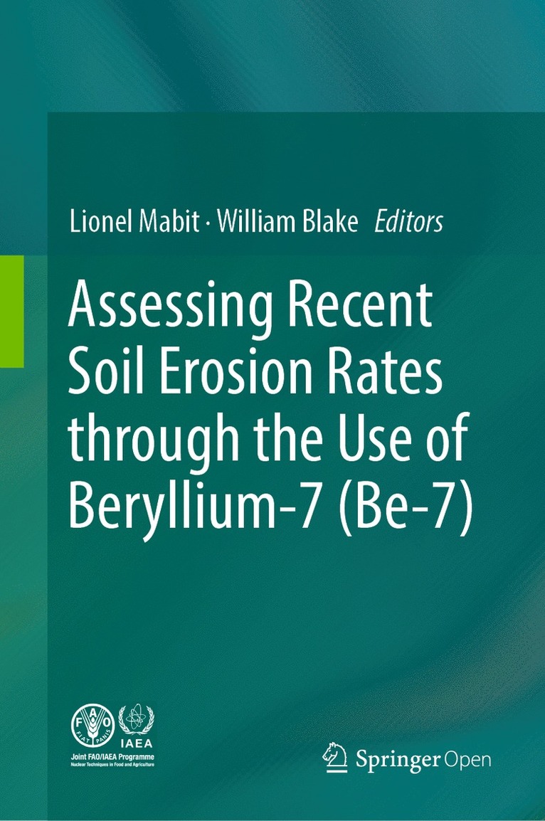 Lionel Mabit, William Blake - Assessing Recent Soil Erosion Rates through the Use of Beryllium-7 (Be-7), Inbunden