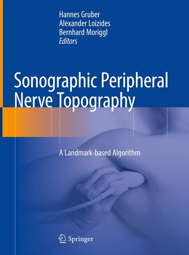 Hannes Gruber, Alexander Loizides, Bernhard Moriggl - Sonographic Peripheral Nerve Topography, Inbunden