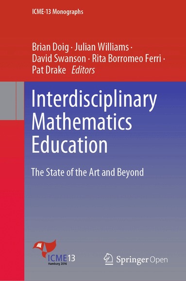 Brian Doig, Julian Williams, David Swanson, Rita Borromeo Ferri, Pat Drake - Interdisciplinary Mathematics Education, Inbunden
