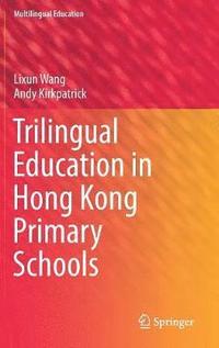 bokomslag Trilingual Education in Hong Kong Primary Schools