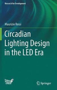 bokomslag Circadian Lighting Design in the LED Era