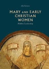 bokomslag Mary and Early Christian Women