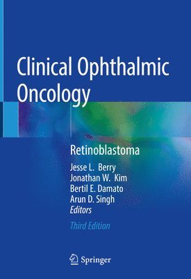 Jesse L. Berry, Jonathan W. Kim, Bertil E. Damato, Arun D. Singh - Clinical Ophthalmic Oncology, Inbunden