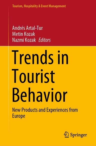 Andrés Artal-Tur, Metin Kozak, Nazmi Kozak - Trends in Tourist Behavior, Inbunden