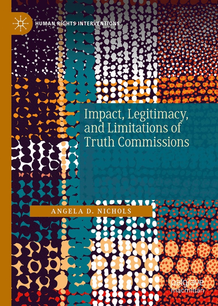 Angela D. Nichols - Impact, Legitimacy, and Limitations of Truth Commissions, Inbunden