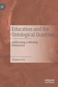 bokomslag Education and the Ontological Question