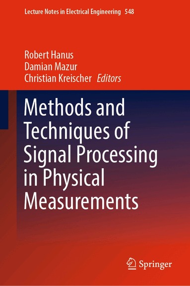 Robert Hanus, Damian Mazur, Christian Kreischer - Methods and Techniques of Signal Processing in Physical Measurements, Inbunden