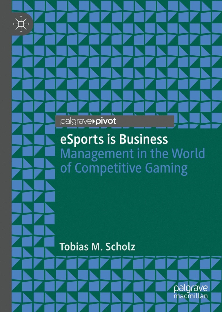 Tobias M. Scholz - eSports is Business, Inbunden