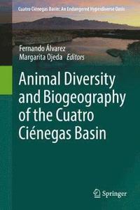 bokomslag Animal Diversity and Biogeography of the Cuatro Cinegas Basin