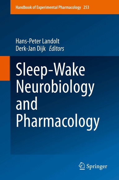 Hans-Peter Landolt, Derk-Jan Dijk - Sleep-Wake Neurobiology and Pharmacology, Inbunden