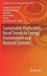bokomslag Sustainable Production: Novel Trends in Energy, Environment and Material Systems