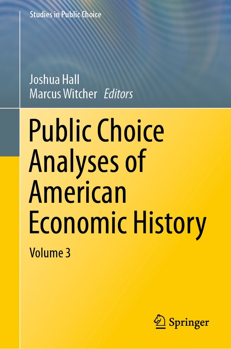 Joshua Hall, Marcus Witcher - Public Choice Analyses of American Economic History, Inbunden