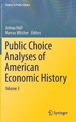 Public Choice Analyses of American Economic History 1