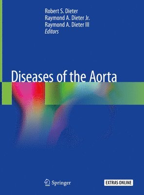 Robert S. Dieter, Raymond A. Dieter Jr., Raymond A. Dieter III, Raymond A. Dieter Jr - Diseases of the Aorta, Inbunden