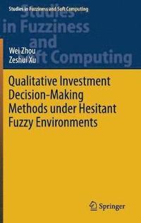 bokomslag Qualitative Investment Decision-Making Methods under Hesitant Fuzzy Environments