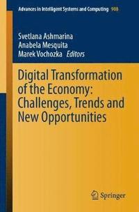 bokomslag Digital Transformation of the Economy: Challenges, Trends and New Opportunities