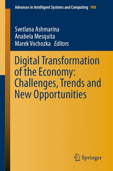 Svetlana Ashmarina, Anabela Mesquita, Marek Vochozka - Digital Transformation of the Economy: Challenges, Trends and New Opportunities, Häftad